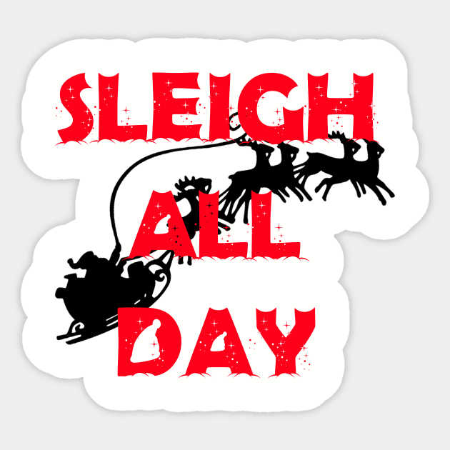 Sleigh All Day Sticker by illest